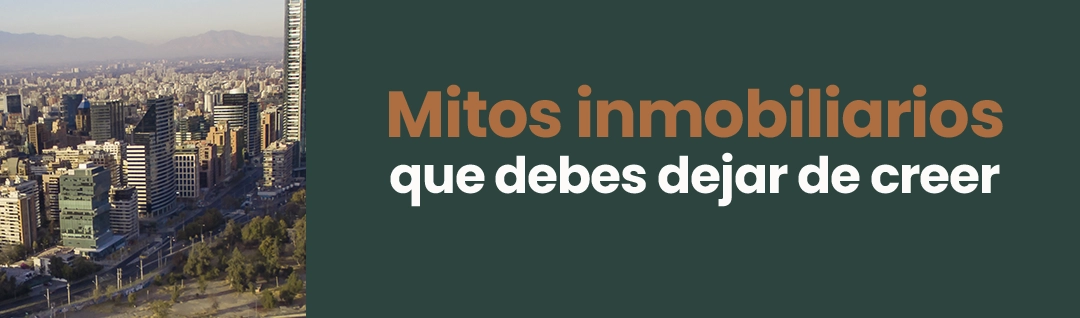 mitos inmobiliarios que debes dejar de creer